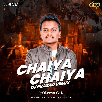 Chaiyaa Chaiyaa (Remix) DJ Prasad